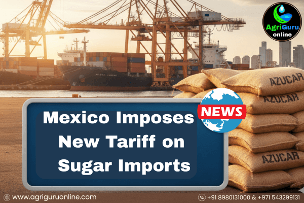 Mexico Imposes New Tariff on Sugar Imports